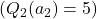 ( Q_2(a_2) = 5 )