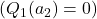 ( Q_1(a_2) = 0 )