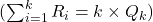 ( \sum_{i=1}^{k} R_i = k \times Q_k )