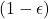 ( 1 - \epsilon )